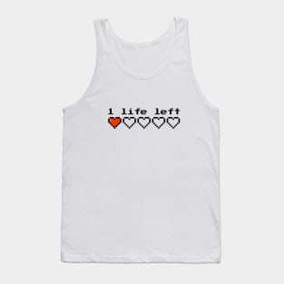 1 life left Tank Top